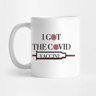 I got the COVID vaccine Mug